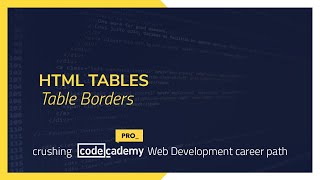 Crushing Codecademy PRO WEB DEVELOPMENT career path Challenge  Table Borders [upl. by Enomys]