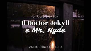 Dottor Jekyll e Mr Hyde di RL Stevenson  Audiolibro completo [upl. by Rehpotsirahc]