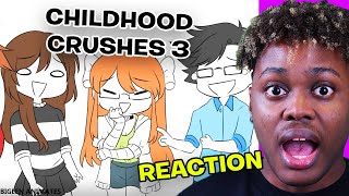 Childhood Crushes 3 REACTION [upl. by Batory]