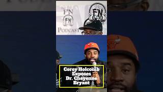 Corey Holcomb EXPOSES Dr Cheyenne Bryants Shocking Secrets [upl. by Anabelle242]