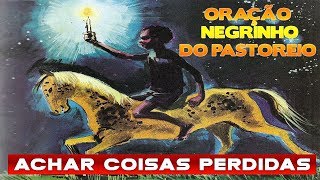 Oração do Negrinho do Pastoreio para achar coisas perdidas [upl. by Cornelius572]