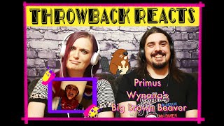 Primus  Wynonas Big Brown Beaver Wifes First Time Throwback React [upl. by Gibson]