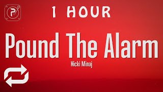 1 HOUR 🕐  Nicki Minaj  Pound The Alarm Lyrics [upl. by Shaylynn450]