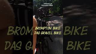 BROMPTON Bike das GRAVEL Bike 🚲 shorts fahrrad bicycle tour brompton gravel [upl. by Keynes868]