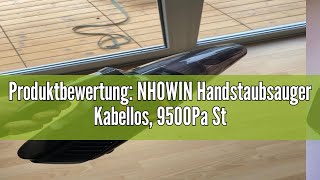 Produktbewertung NHOWIN Handstaubsauger Kabellos 9500Pa Starke Saugkraft Handstaubsauger Akku 6000 [upl. by Llerrad]