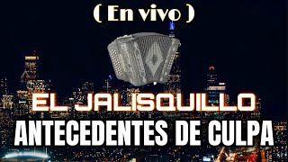 Antecedentes de culpa cover El jalisquillo [upl. by Nillok]