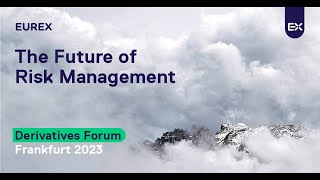 Panel discussion The Future of Risk Management  Derivatives Forum Frankfurt 2023 [upl. by Lugar]