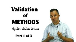 Validation of Methods by Dr Robert Wever  part 1 of 3 [upl. by Suk]