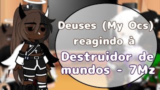 Deuses My Ocs Reagindo a DESTRUIDOR DE MUNDOS NERD HITS [upl. by Wawro915]