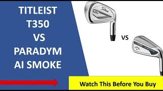 ✅ Callaway Paradym Ai Smoke Irons Vs Titleist T350 Review  Must Watch [upl. by Jay871]