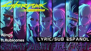 Friday Night Fire Fight💥  Alings ft Rubicones  Cyberpunk Edgerunners Songs 1  LyricSub Español [upl. by Anirbac]