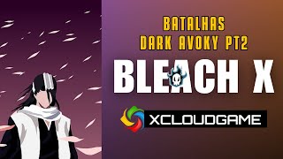 BLEACH X âš”ï¸ Lutas de Jogadores Dark Avoky âš”ï¸  Parte 2 ðŸ¤˜ [upl. by Severn]