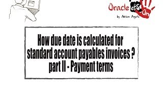 How due date is calculated for standard accounts payables invoices in Oracle eBS Part 2 [upl. by Nyraa]