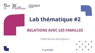 Lab 2 Cités éducatives  Relations avec les familles  Point de vue des experts [upl. by Alrzc]