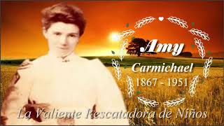 Los Generales de Dios AMP Amy Carmichael La valiente rescatadora de niños 1867 1951 [upl. by Ahtennek]