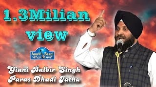 Gyani Balbir singh Paras Dhadi Jatha II Dana Mandi Majitha II 25 Feb2018 [upl. by Etteloiv915]