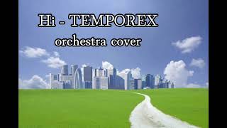 Hi  temporex orchestra cover [upl. by Atiuqin]