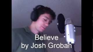 Believe  Josh Groban Cover [upl. by Aiclid]