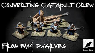 Converting Catapult Crew from eM4 Dwarves [upl. by Yonita494]