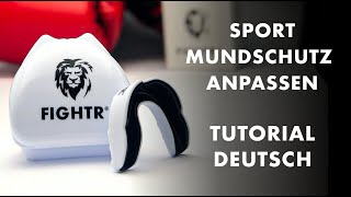 FIGHTR® Sport Mundschutz Anpassen  Tutorial auf Deutsch [upl. by Rochus]