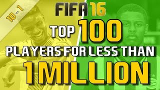 TOP 100 PLAYERS FOR LESS THAN 1 MILLION 101  FIFA 16 Career Mode [upl. by Alpers]