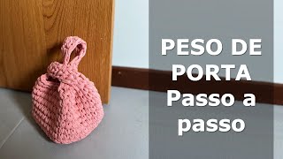 Peso de Porta  Crochê Fio de Malha  Iniciantes  DIY [upl. by Woo]