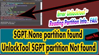 Error Unlocktool quot Reading Partition Info FAIL  SGPT  None partition found 1000fix [upl. by Mahau545]