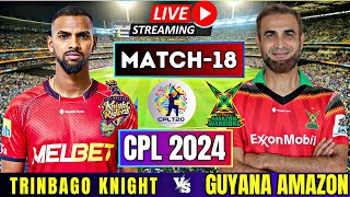 LIVE CPL TODAY Trinbago Knight Riders vs Guyana Amazon Warriors 18th Match  LIVE CPL 2024 [upl. by Lekcar836]