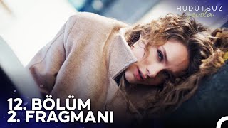 Hudutsuz Sevda 12 Bölüm 2 Fragmanı  Başımız Sağ Olsun [upl. by Eelaras]