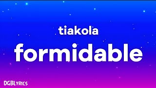 Tiakola  FORMIDABLE Lyrics [upl. by Aileda]