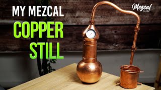 My Alembic Copper Still  Mezcal Distillation [upl. by Ashlin]