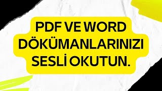 PDF VE WORD DÖKÜMANLARINIZI SESLİ OKUTUN [upl. by Lraed]