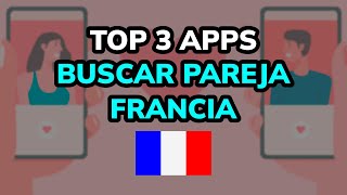 🥇 3 Mejores APPS para BUSCAR PAREJA en FRANCIA 2024 [upl. by Marl]