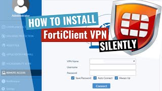 FortiClient VPN Silent Install HowTo Guide [upl. by Naitsirhc]