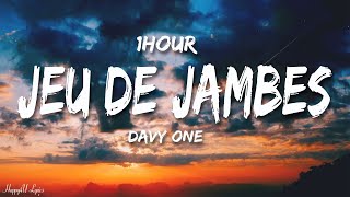 Davy One  Jeu De Jambes Paroles  Lyrics 1HOUR [upl. by Nad]