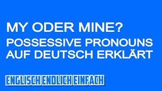 Possessive Pronouns  Deutsche Erklärung der besitzanzeigenden Fürwörter [upl. by Banna]