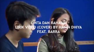 CINTA DAN RAHASIA  LIRIK VIDEO COVER BY HANIN DHIYA ftBARRA [upl. by Lleret295]