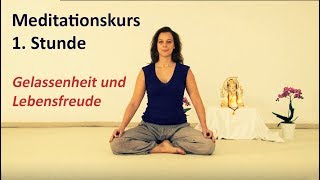 1a  Kursvideo  Meditationskurs für Anfänger für Gelassenheit und Lebensfreude [upl. by Ail]