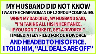 My Husband Didnt Know I Was the Chairwoman of 12 Companies After My Dad Died He Looked Down [upl. by Aihk968]