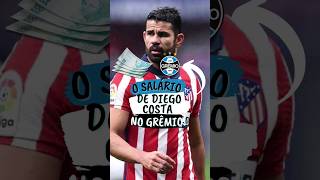 O SALÁRIO DE DIEGO COSTA NO GRÊMIO grêmio diegocosta ccd [upl. by Anwahsed223]