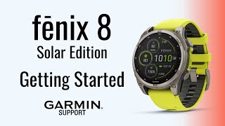 fēnix® 8 Solar  Getting Started  Garmin Support [upl. by Yngad681]