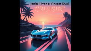 Cruisin  Mishell Ivon amp Vincent Kwok Official Music Video [upl. by Aklam]