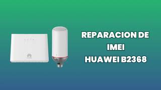 Reparacion de imei  Huawei B2368 [upl. by Akirdnas]