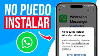 NO SE PUEDE INSTALAR Whatsapp Messenger VUELVE a INTENTARLO SOLUCION [upl. by Suoirred]