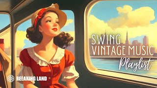 Swing Vintage Music Playlist  1930s 1940s Hits [upl. by Olympia780]