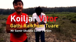 Koiljar Vitor Gathi Raikhum Tomare Mr Samir Cover Ukulele [upl. by Ilrebmik758]