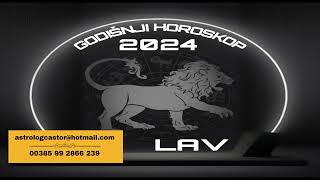 Lav godišnji horoskop 2024 [upl. by Haorbed]