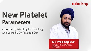 New Platelet Parameters reported by Mindray Hematology Analyzer’s by Dr Pradeep Suri [upl. by Yduj736]