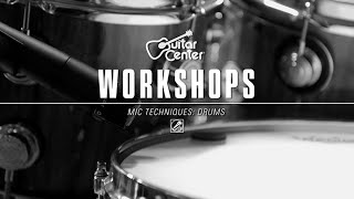 Guitar Center Workshops  Drum Microphone Techniques [upl. by Aisemaj]