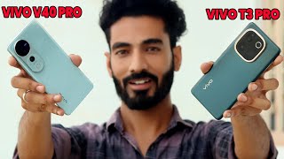 Vivo v40 pro vs Vivo t3 pro  Which one is better 🤔  Full comparison 🔥 [upl. by Eilyw444]